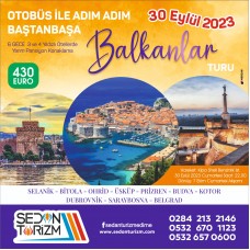 OTOBÜS İLE ADIM ADIM BALKANLAR TURU 30 EYLÜL-07 EKİM  2023