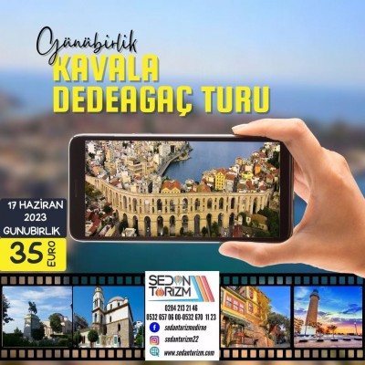 GÜNÜBİRLİK KAVALA-DEDEAĞAÇ TURU 17 HAZİRAN 2023