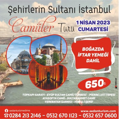 İSTANBUL CAMİİLER TURU ''GECE BOĞAZ'DA İFTAR YEMEĞİ EŞLİĞİNDE'' 01 NİSAN 2023