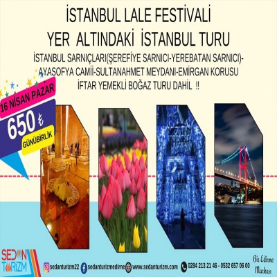 GÜNÜBİRLİK EMİRGAN LALE FESTİVALİ & YER ALTINDAKİ İSTANBUL TURU 16 NİSAN 2023