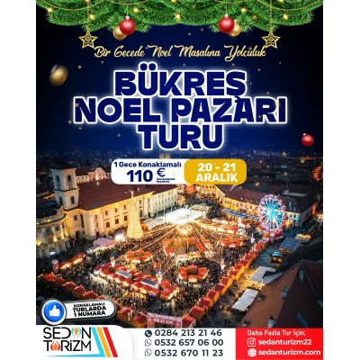 BÜKREŞ NOEL PAZARI TURU 19-21 ARALIK 2025