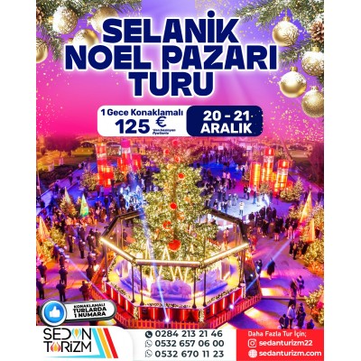 THESSALONİKİ NOEL PAZARLARI  THESSALONİKİ-KAVALA-ALEXANDROUPOLİ TURU 19-21 ARALIK 2025  THESSALONİKİ NOEL PAZARLARI  THESSALONİKİ-KAVALA-ALEXANDROUPOLİ TURU 19-21 ARALIK 2025