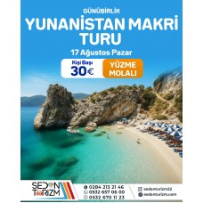 GÜNÜBİRLİK ALEXANDROUPOLİ MAKRİ DENİZ TURU 17 AĞUSTOS  2025