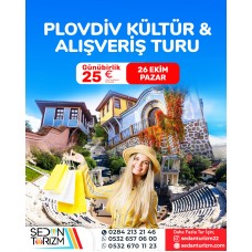 GÜNÜBİRLİK BULGARİSTAN PLOVDİV KÜLTÜR &  ALIŞVERİŞ TURU 26 EKİM  2025