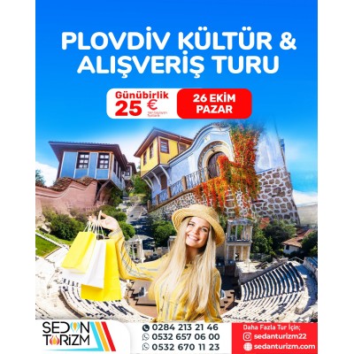GÜNÜBİRLİK BULGARİSTAN PLOVDİV KÜLTÜR &  ALIŞVERİŞ TURU 26 EKİM  2025