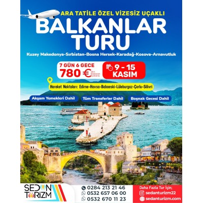 ARA TATİL ÖZEL UÇAKLI BALKAN TURU 09-15 KASIM 2025