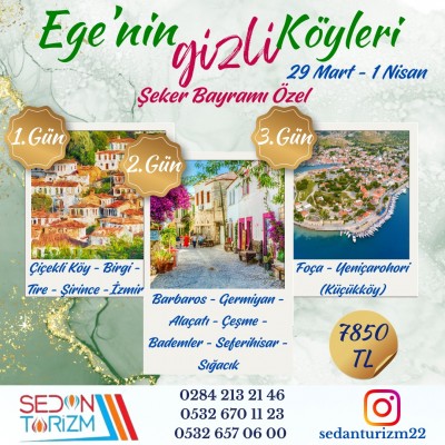 ŞEKER BAYRAMI ÖZEL EGE'NİN GİZLİ KÖYLERİ TURU 29 MART-01 NİSAN 2025