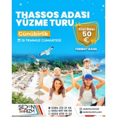 GÜNÜBİRLİK THASSOS ADASI DENİZ TURU  19 TEMMUZ 2025