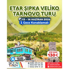 VELİKO TIRNOVO-ETAR-ŞİPKA TURU 13-14 HAZİRAN 2026 VELİKO TIRNOVO-ETAR-ŞİPKA TURU 13-14 HAZİRAN 2026