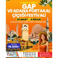 GAP TURU ''ADANA PORTAKAL ÇİÇEĞİ FESTİVALİ ''  30 MART - 04  NİSAN 2026