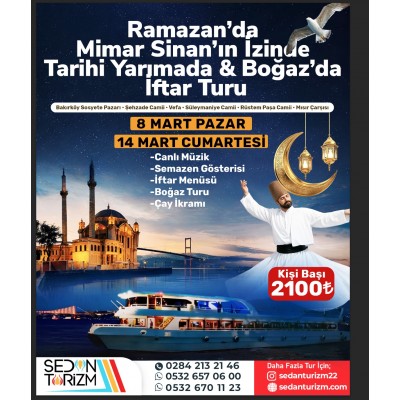 MİMAR SİNAN'IN İZİNDE TARİHİ YARIMADA & BOĞAZ'DA İFTAR YEMEĞİ 08 MART 2026 MİMAR SİNAN'IN İZİNDE TARİHİ YARIMADA & BOĞAZ'DA İFTAR YEMEĞİ 08 MART 2026