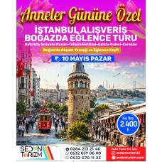ANNELER GÜNÜ ÖZEL İSTANBUL ALIŞVERİŞ & BOĞAZ’DA GECE EĞLENCE TURU 10 MAYIS 2026 ANNELER GÜNÜ ÖZEL İSTANBUL ALIŞVERİŞ & BOĞAZ’DA GECE EĞLENCE TURU 10 MAYIS 2026