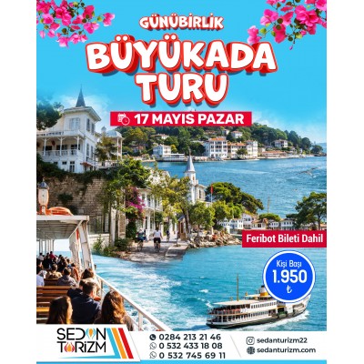 GÜNÜBİRLİK BÜYÜKADA TURU 17 MAYIS 2026 GÜNÜBİRLİK BÜYÜKADA TURU 17 MAYIS 2026