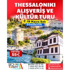 19 MAYIS ÖZEL THESSALONİKİ KÜLTÜR & ALIŞVERİŞ TURU 19 MAYIS 2026