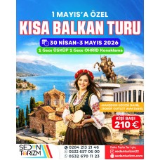 1 MAYIS ÖZEL KISA BALKANLAR TURU 30 NİSAN-03 MAYIS 2026 1 MAYIS ÖZEL KISA BALKANLAR TURU 30 NİSAN-03 MAYIS 2026