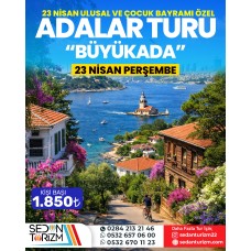 23 NİSAN ÖZEL GÜNÜBİRLİK ADALAR TURU '' BÜYÜKADA'' 23 NİSAN 2026 23 NİSAN ÖZEL GÜNÜBİRLİK ADALAR TURU '' BÜYÜKADA'' 23 NİSAN 2026