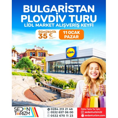 GÜNÜBİRLİK BULGARİSTAN PLOVDİV KÜLTÜR & ALIŞVERİŞ TURU 11 OCAK 2026 GÜNÜBİRLİK BULGARİSTAN PLOVDİV KÜLTÜR & ALIŞVERİŞ TURU 11 OCAK 2026