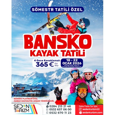 SÖMESTR TATİLİ BANSKO KAYAK TURU 18-22 OCAK 2026