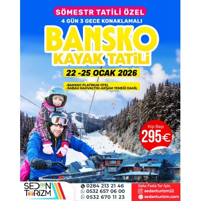 SÖMESTR TATİLİ BANSKO KAYAK TATİLİ TURU 22-25 OCAK 2026